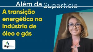 A transição energética na indústria de óleo e gás